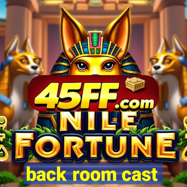 back room cast